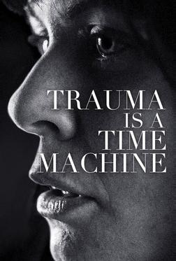 Травма - это машина времени Травма - это машина времени