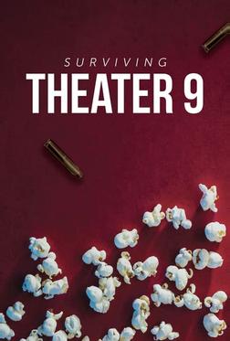 Surviving Theater 9 Surviving Theater 9