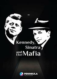 Кеннеди, Синатра и мафия